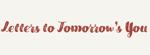 Letters To Tomorrows You